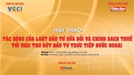 Tường thuật trực tuyến Hội thảo “Tác động của Luật đầu tư sửa đổi và chính sách thuế tới thu hút FDI"