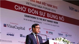 Diễn đàn M&A Việt Nam 2015: Đại tiệc sôi động cho giới đầu tư